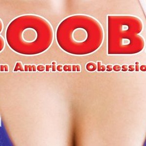clare felgate recommends boobs an american obsession pic