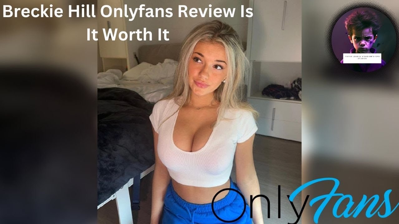 anand sontakke recommends Breckie Hill Nude Onlyfans